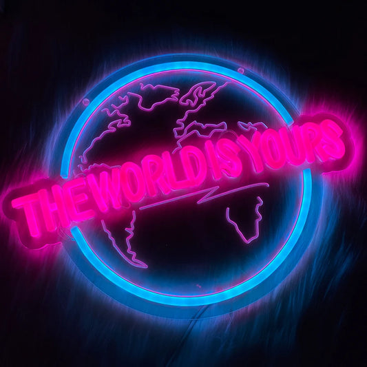 “The World Is Yours™ LED Neon Sign